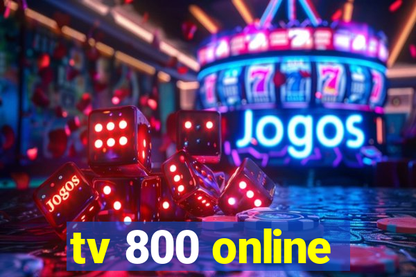 tv 800 online